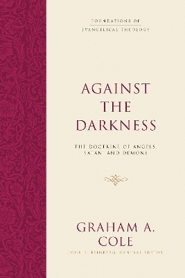 Against the Darkness - Graham A. Cole
