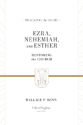 Ezra, Nehemiah, and Esther - Wallace P. Benn