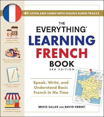 The Everything Learning French Book, 3rd Edition - Bruce Sallee, David Hebert