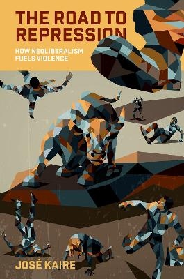 The Road to Repression - Jos&eacute; Kaire