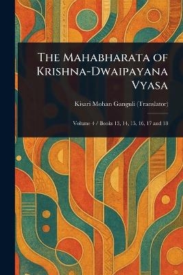 The Mahabharata of Krishna-Dwaipayana Vyasa - Kisari Mohan Ganguli