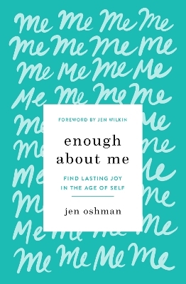 Enough about Me - Jen Oshman