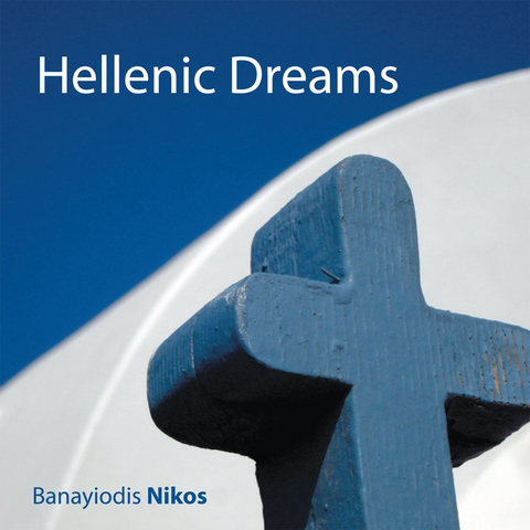 Hellenic Dreams - Banayiodis Nikos