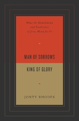Man of Sorrows, King of Glory - Jonty Rhodes