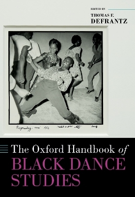 The Oxford Handbook of Black Dance Studies - 