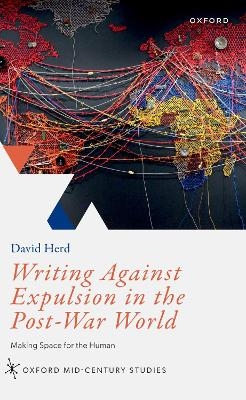 Writing Against Expulsion in the Post-War World - David Herd
