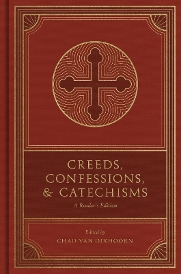 Creeds, Confessions, and Catechisms - 