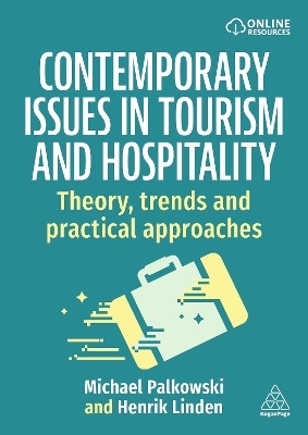 Contemporary Issues in Tourism and Hospitality - Michael Palkowski, Henrik Linden