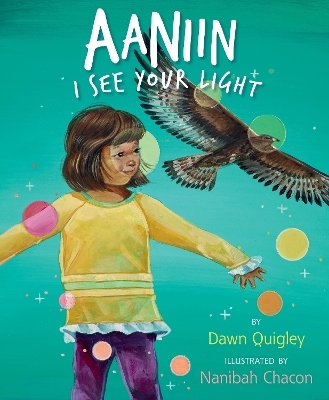 Aaniin: I See Your Light - Dawn Quigley