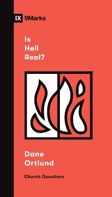 Is Hell Real? - Dane Ortlund