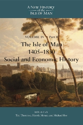 The Isle of Man, 1405-1830 - Social and Economic History - 