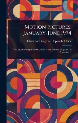 Motion Pictures, January-June 1974 - Library Of Congress Copyright Office