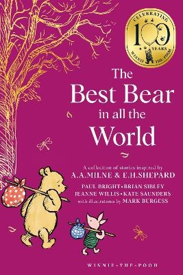 Winnie-the-Pooh: The Best Bear in all the World - Brian Sibley, Jeanne Willis, Kate Saunders, Paul Bright