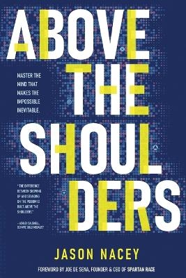 Above the Shoulders - Jason Nacey
