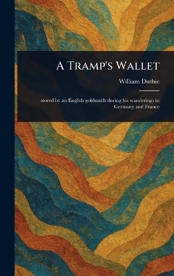 A Tramp's Wallet - William Duthie