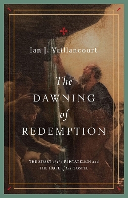 The Dawning of Redemption - Ian J. Vaillancourt
