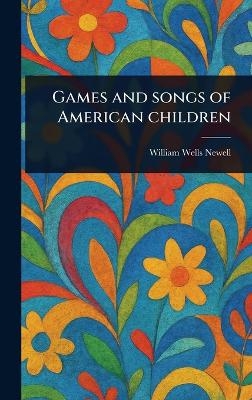 Games and Songs of American Children