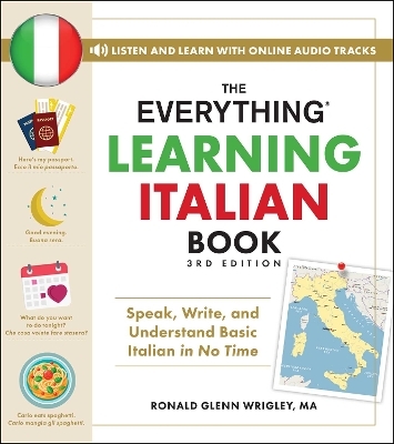 The Everything Learning Italian Book, 3rd Edition - Ronald Glenn Wrigley