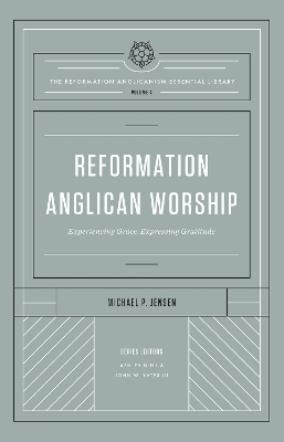 Reformation Anglican Worship - Michael Jensen