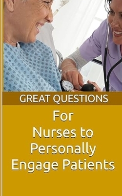 Great Questions For Nurses To Personally Engage Patients - Chaplain Keith Evans