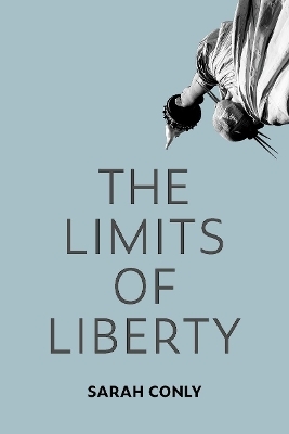The Limits of Liberty - Sarah Conly