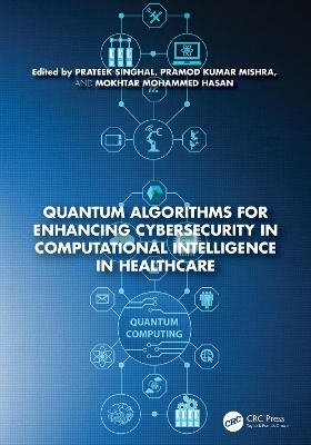 Quantum Algorithms for Enhancing Cybersecurity in Computational Intelligence in Healthcare - 