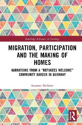 Migration, Participation and the Making of Homes - Susanne Berliner