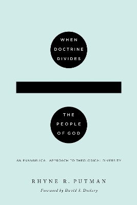 When Doctrine Divides the People of God - Rhyne R. Putman