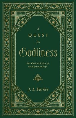 A Quest for Godliness - J. I. Packer