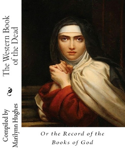Western Book of the Dead: Or the Record of the Books of God -  Marilynn Hughes