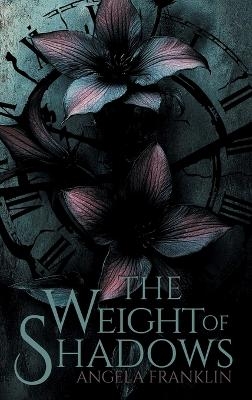 The Weight of Shadows - Angela Franklin