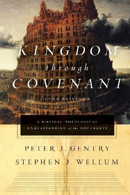 Kingdom through Covenant - Peter J. Gentry, Stephen J. Wellum
