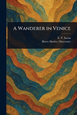 A Wanderer in Venice