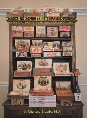 Cigar Box Lithographs Volume VII - Charles J Humber