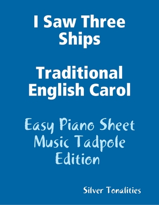 I Saw Three Ships Traditional English Carol - Easy Piano Sheet Music Tadpole Edition