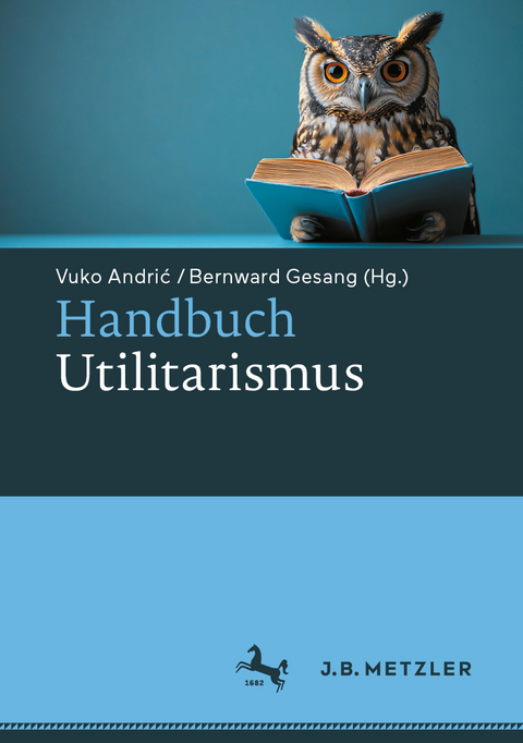 Handbuch Utilitarismus - 