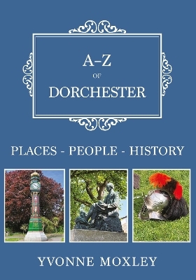 A-Z of Dorchester