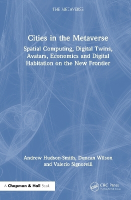 Cities in the Metaverse - Andrew Hudson-Smith, Duncan Wilson, Valerio Signorelli
