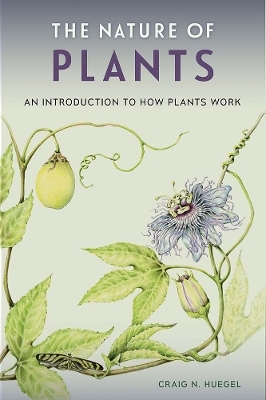 The Nature of Plants - Craig N. Huegel
