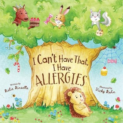 I Can't Have That, I Have Allergies - Katie Kinsella