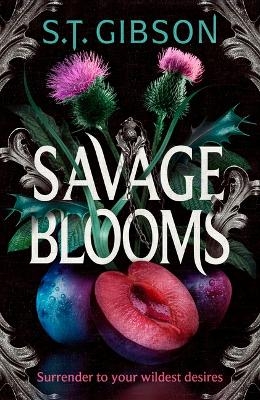 Savage Blooms - S T Gibson