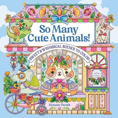 So Many Cute Animals! - Kimma Parish