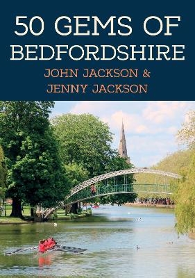 50 Gems of Bedfordshire - John Jackson, Jenny Jackson