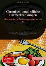Chronisch-entz&uuml;ndliche Darmerkrankungen: Der praktische Ern&auml;hrungsratgeber bei CED - Bendis A. I. Saage - Deutschland