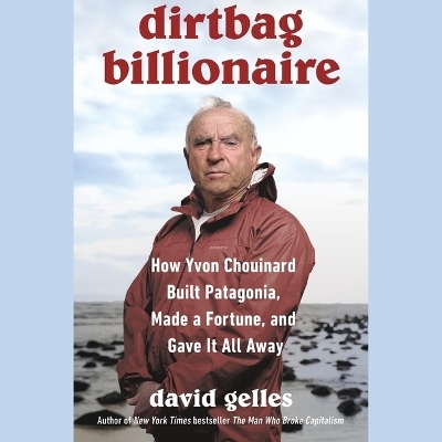 Dirtbag Billionaire - David Gelles