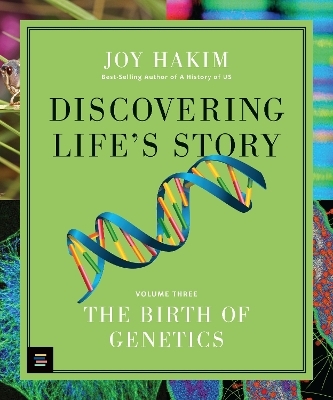 Discovering Life&rsquo;s Story: The Birth of Genetics - Joy Hakim