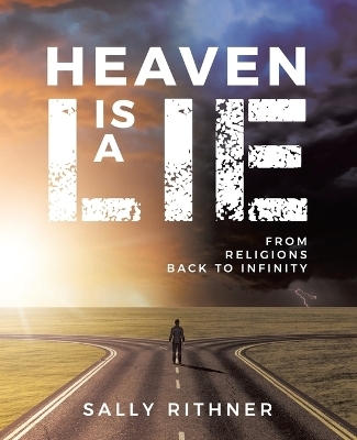 Heaven is a lie - Sally Rithner