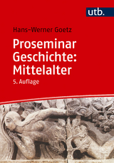 Proseminar Geschichte: Mittelalter - Hans-Werner Goetz
