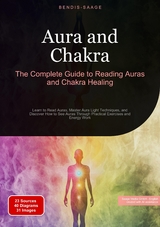 Aura and Chakra: The Complete Guide to Reading Auras and Chakra Healing - Bendis A. I. Saage - English