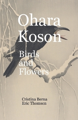 Ohara Koson Birds and Flowers - Cristina Berna, Eric Thomsen